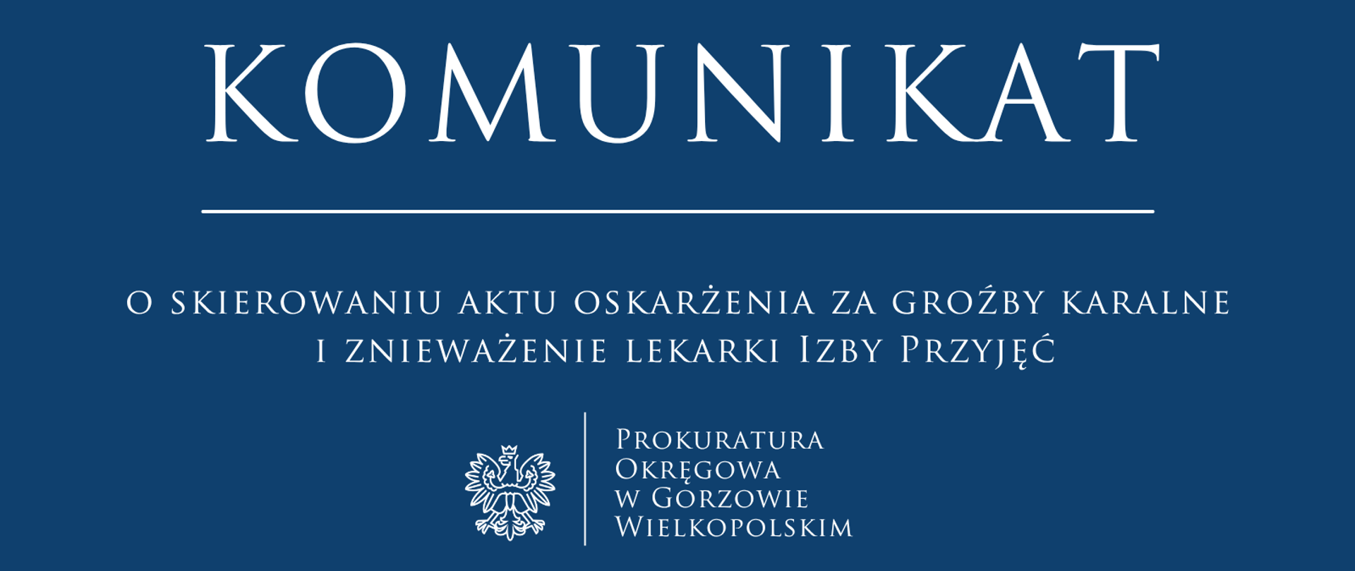 Komunikat prasowy o skierowaniu aktu oskarżenia za groźby karalne i znieważenie lekarki Izby Przyjęć