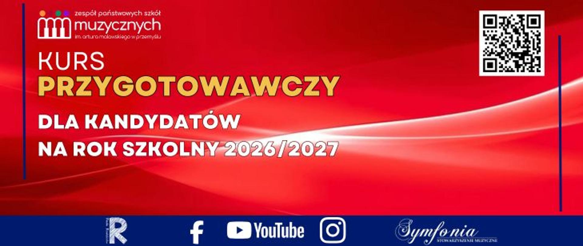 Plakat promujący kurs przygotowawczy dla kandydatów do szkoły muzycznej na rok szkolny 2026/2027. Czerwone tło z białymi falami, u góry nazwa zespołu państwowych szkół muzycznych. Duży napis „KURS PRZYGOTOWAWCZY” oraz informacja „DLA KANDYDATÓW NA ROK SZKOLNY 2026/2027”. W prawym górnym rogu kod QR. Na dole ikony mediów społecznościowych (Facebook, YouTube, Instagram) oraz logo „Symfonia”.