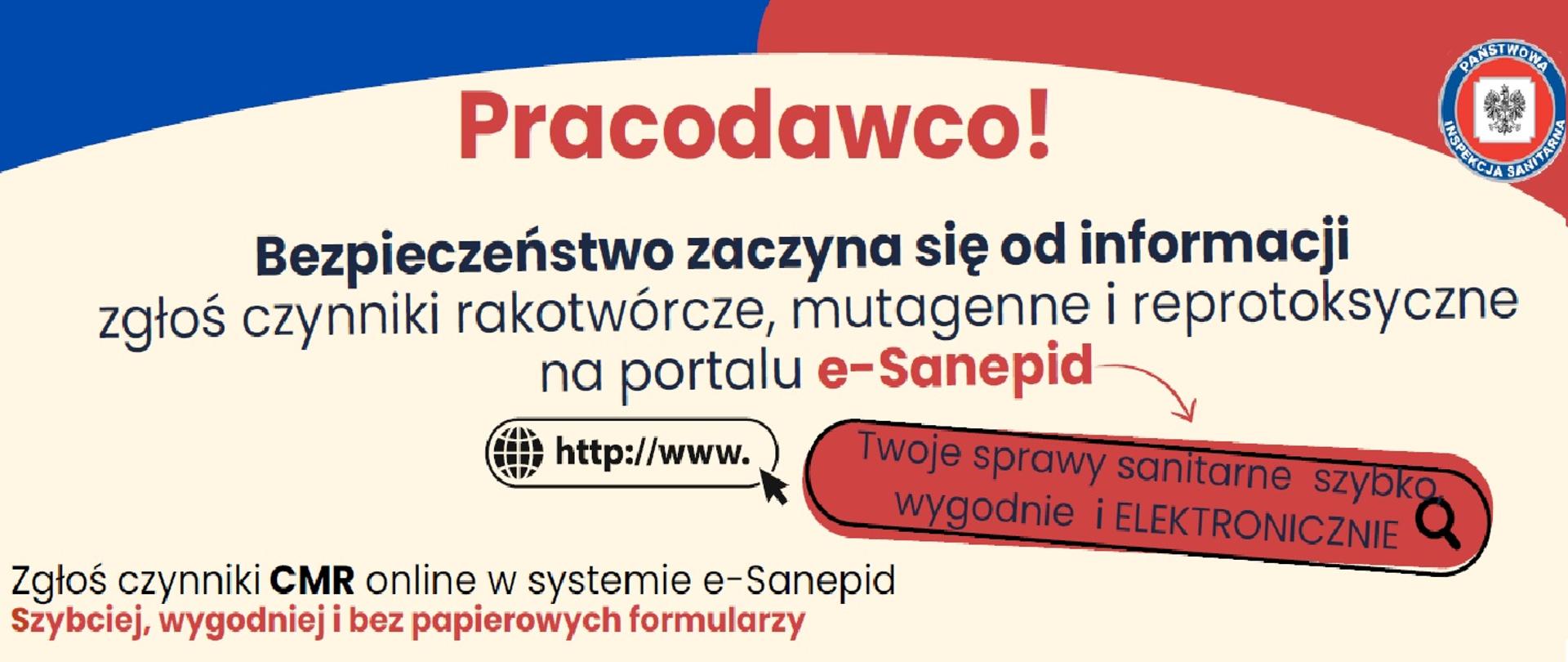 Jeżeli w twoim zakładzie pracy wstępują substancje chemiczne, ich mieszaniny, czynniki lub procesy technologiczne o działaniu rakotwórczym, mutagennym i reprotoksycznym (CMR) możesz przekazać wymaganą informację elektronicznie za pośrednictwem systemu e – Sanepid.
Materiał przedstawia najważniejsze informacje dotyczące składania zgłoszenia online – bez konieczności korzystania z papierowych formularzy.
