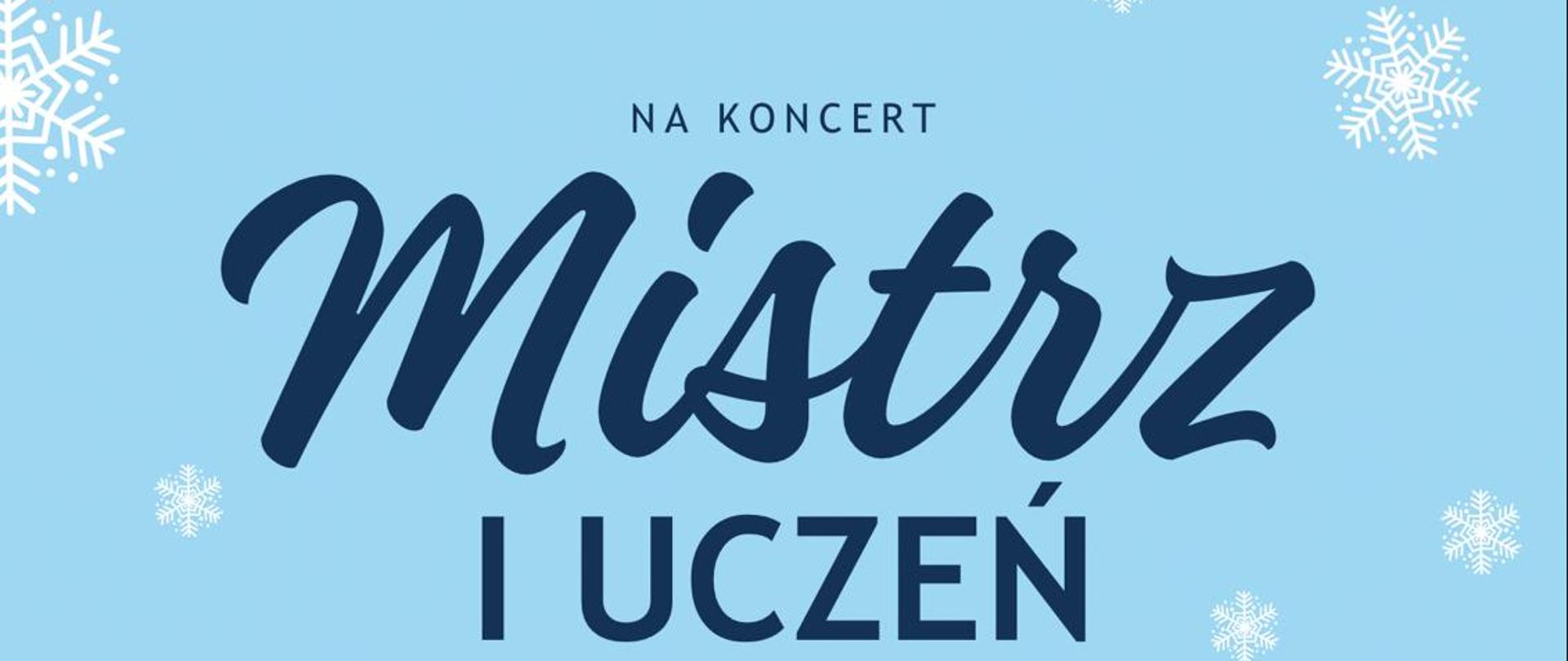 Plakat na którym znajduje się napis: Zapraszamy serdecznie na Koncert MISTRZ i UCZEŃ Państwowa Szkoła Muzyczna I stopnia im. Witolda Lutosławskiego w Nowym Tomyślu 12 stycznia 2026 r. Godz. 18:00 Sala kameralna. Tło plakatu jest w różnych odcieniach niebieskiego, z grafikami białych płatków śniegu, misiem znajdującym się w lewym dolnym rogu oraz pingwinkiem z prawej strony plakatu. Na plakacie w górnym lewym oraz dolnym prawym rogu znajdują się grafiki przedstawiające gałązki. Na górze oraz na dole plakatu znajduje się grafiki przedstawiające kolorowe lampki choinkowe.