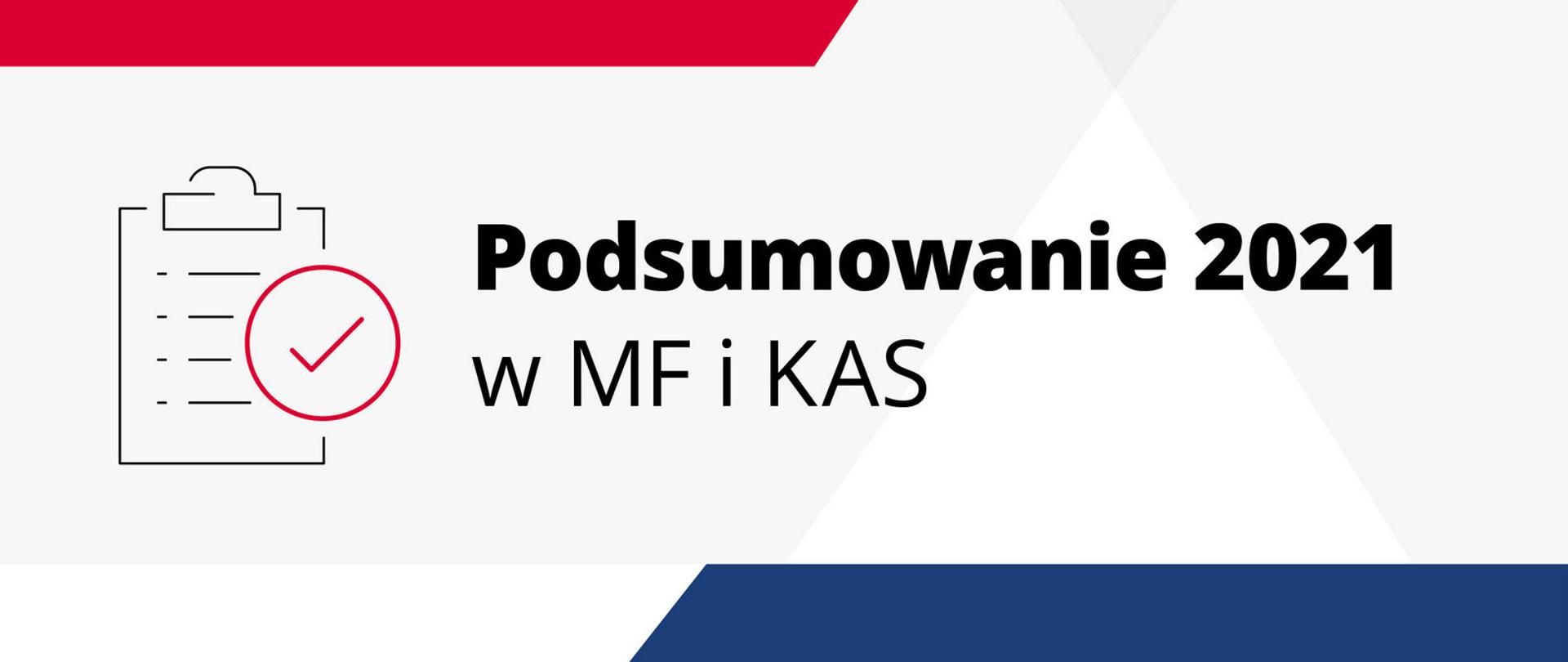Grafika z napisem podsumowanie 2021 w MF i KAS.