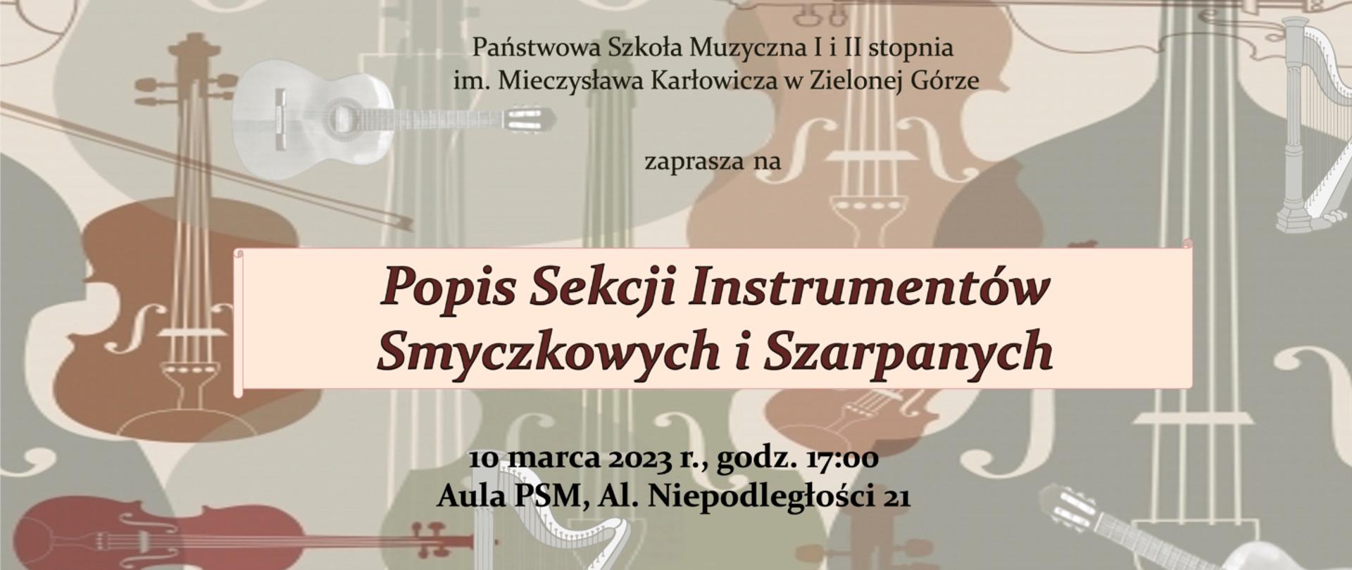 Plakat przedstawia różne ikony instrumenty smyczkowe w odcieniu brązowym na zielono-szarym tle, pośrodku tekst: Popis Sekcji Instrumentów Smyczkowych i Szarpanych, pod spodem 10 marca 2023 r. Aula PSM.