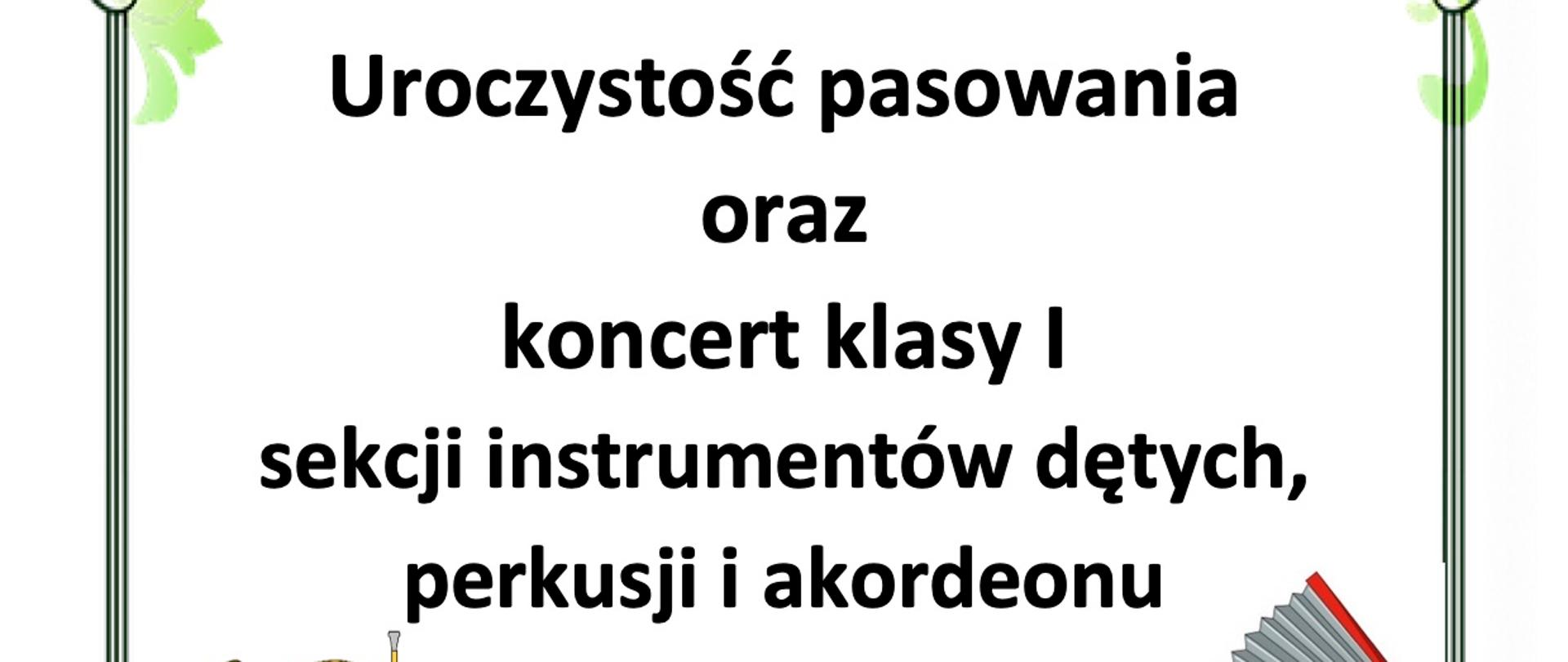 Plakat na białym tle uroczystości pasowania oraz koncertu klasy I sekcja instrumentów dętych, perkusji i akordeonu w centralnym miejscu - symbol waltorni, tuby, saksofonu, werbla oraz akordeonu.