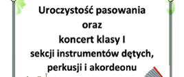 Plakat na białym tle uroczystości pasowania oraz koncertu klasy I sekcja instrumentów dętych, perkusji i akordeonu w centralnym miejscu - symbol waltorni, tuby, saksofonu, werbla oraz akordeonu.