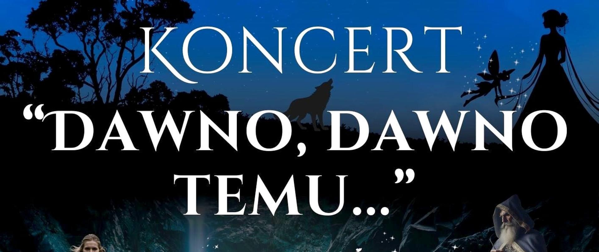 plakat na koncert Dawno, dawno temu…