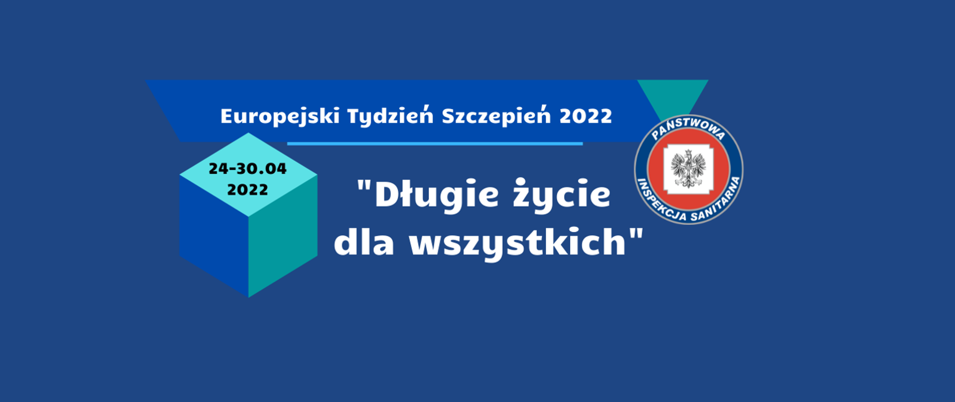 Logo programu Europejski tydzień szczepień 2022, niebieskie tło, na nim po lewej stornie logo Państwowej Inspekcji Sanitarnej, Na górze napis Europejski Tydzień Szczepień 2022. Pod napisem slogan "Długie życie dla wszystkich".