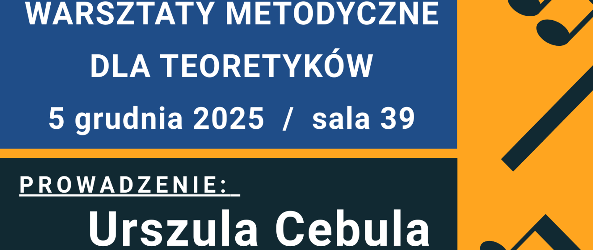 Tło żółte, na plakacie grafika przedstawiające wartości rytmiczne - ósemki, szesnastki oraz kreski taktowe - czarne i niebieskie. W centrum plakatu trzy ramki niebieska i dwie grafitowe. w ramkach informacje: WARSZTATY METODYCZNE DLA TEORETYKÓW
5 grudnia 2025 / sala 39, PROWADZENIE: Urszula Cebula, “Percepcja melorytmiczna:
jak sprawnie zapisywać dyktanda?” PLAN WARSZTATÓW: godz. 14:00 - konsultacje z nauczycielami; godz. 15:00 - 16:30 - lekcja dla klasy VI c.6 PSM I st.; godz. 16:30 - 18:00 - lekcja dla klasy IV c.4 PSM I st.
Na dole plakatu logo szkoły i nazwa Państwowa Szkoła Muzyczna I i II stopnia
im. F. Chopina w Sochaczewie