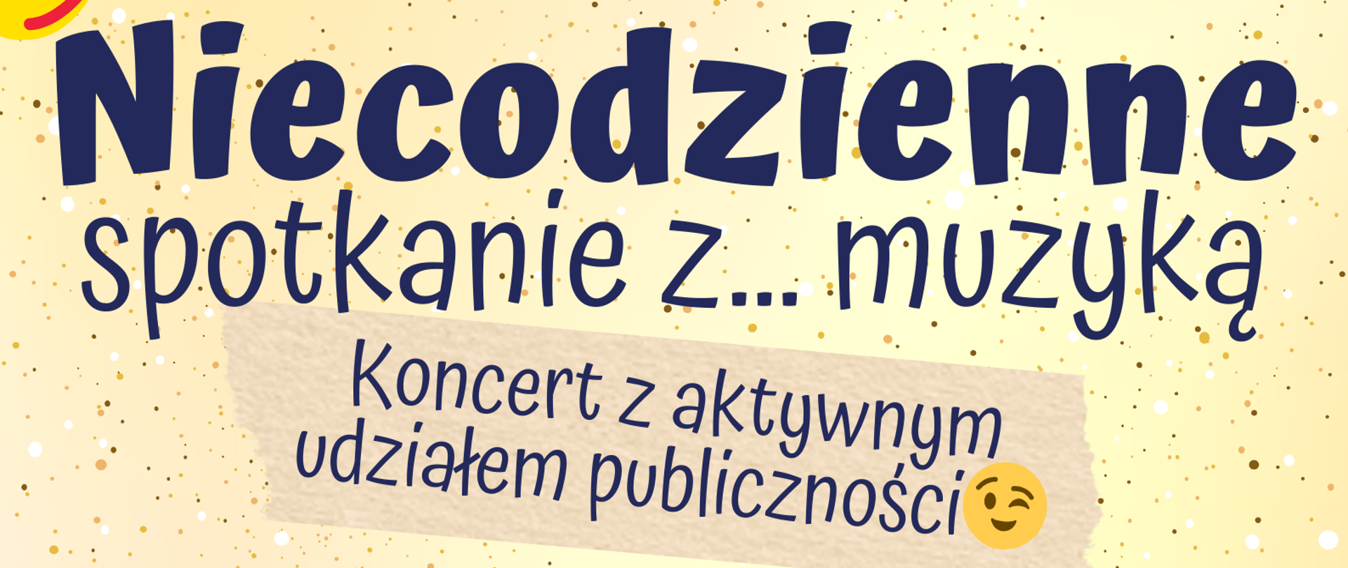 Grafika w jaskrawych kolorach, przedstawiająca różne instrumenty muzyczne, jak saksofon i akordeon oraz nuty muzyczne. W tle znajdują się napisy: "Niecodzienne spotkanie z... muzyką - koncert z aktywnym udziałem publiczności; w programie przygotowanie do badania przydatności kandydatów do PSM I st.; 26.05.2025 r., godz. 17.00, aula szkoły, ul. Grunwaldzka 9, zapraszamy do zapisów, zeskanuj kod QR".