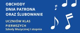 Plakat informacyjny Państwowej Szkoły Muzycznej I stopnia w Miechowie dotyczący obchodów Dnia Patrona oraz ślubowania uczniów klas pierwszych. Na niebieskim tle widnieją nuty i pulpity z zapisem nutowym. Tekst zawiera datę wydarzenia: 16 października 2025 r., godz. 16:00, aula szkoły.