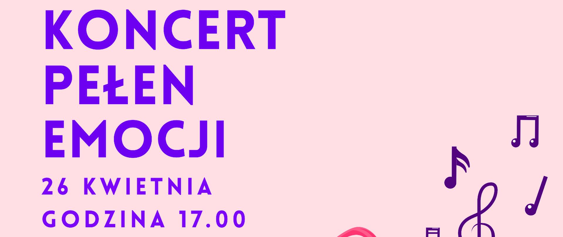 26 kwietnia godz. 17,00 zapraszamy na koncert pełen emocji. W programie kompozycje uczniów i nauczycieli PSM I stopnia w Kole oraz ulubione utwory uczniów.