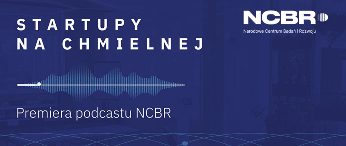 „NCBR na Chmielnej” - rusza podcast NCBR - Narodowe Centrum Badań i ...