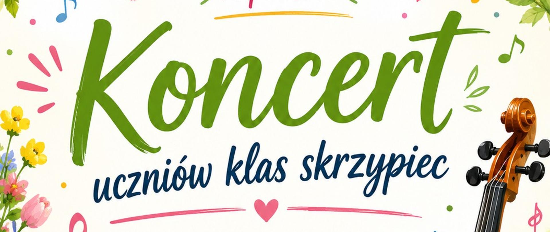 Plakat w pionie informujący o koncercie uczniów klas skrzypiec, który odbędzie się 19.05.2026 o godz. 17.00. Plakat ozdobiony kolorową grafiką wiosennych kwiatów rozmieszczonych dookoła plakatu. Z prawej strony grafika brązowych skrzypiec. Pośrodku plakatu informacje dot. wydarzenia tj. data i godzina. 