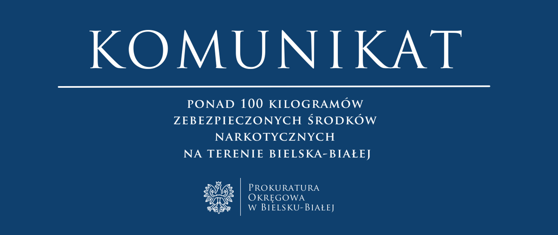 komunikat - ponad 100 kilogramów zebezpieczonych środków narkotycznych na terenie bielska-białej