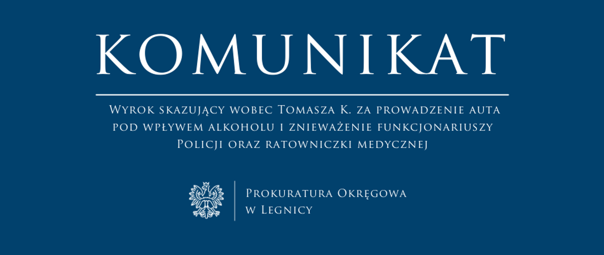 Wyrok skazujący wobec Tomasza |K. za prowadzenie auta pod wpływem alkoholu i znieważenie funkcjonariuszy Policji oraz ratowniczki medycznej