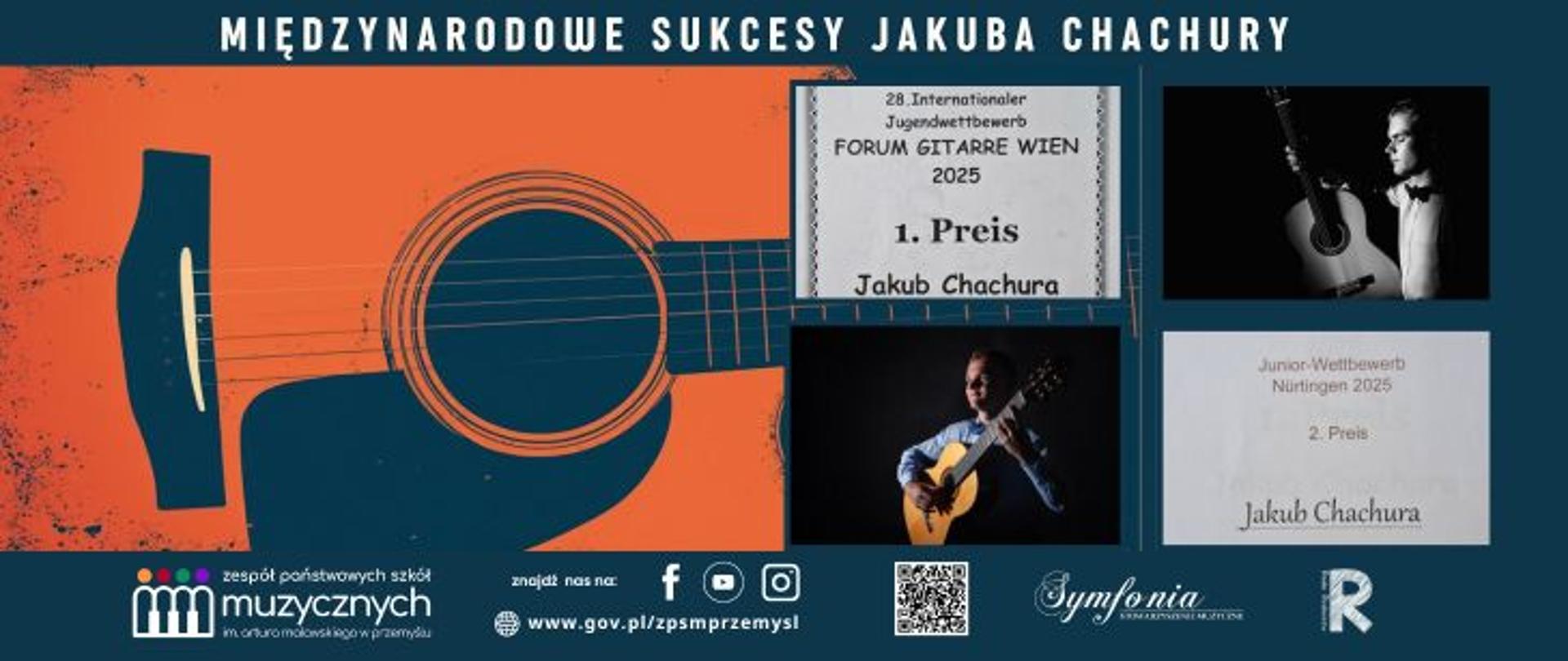 Grafika informacyjna do posta o sukcesach miedzynarodowych ucznia ZPSM w Przemyślu Jakuba Chachury. Grafika w kolorze zielono - niebieskim z pomarańczowym motywem gitary. Na grafice dwa zdjęcia Jakuba i zdjęcia dyplomów