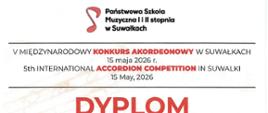 Dyplom Państwowej Szkoły Muzycznej I i II stopnia w Suwałkach V Międzynarodowego Konkursu Akordeonowego w Suwałkach, który odbył się 15 maja 2026 r. 