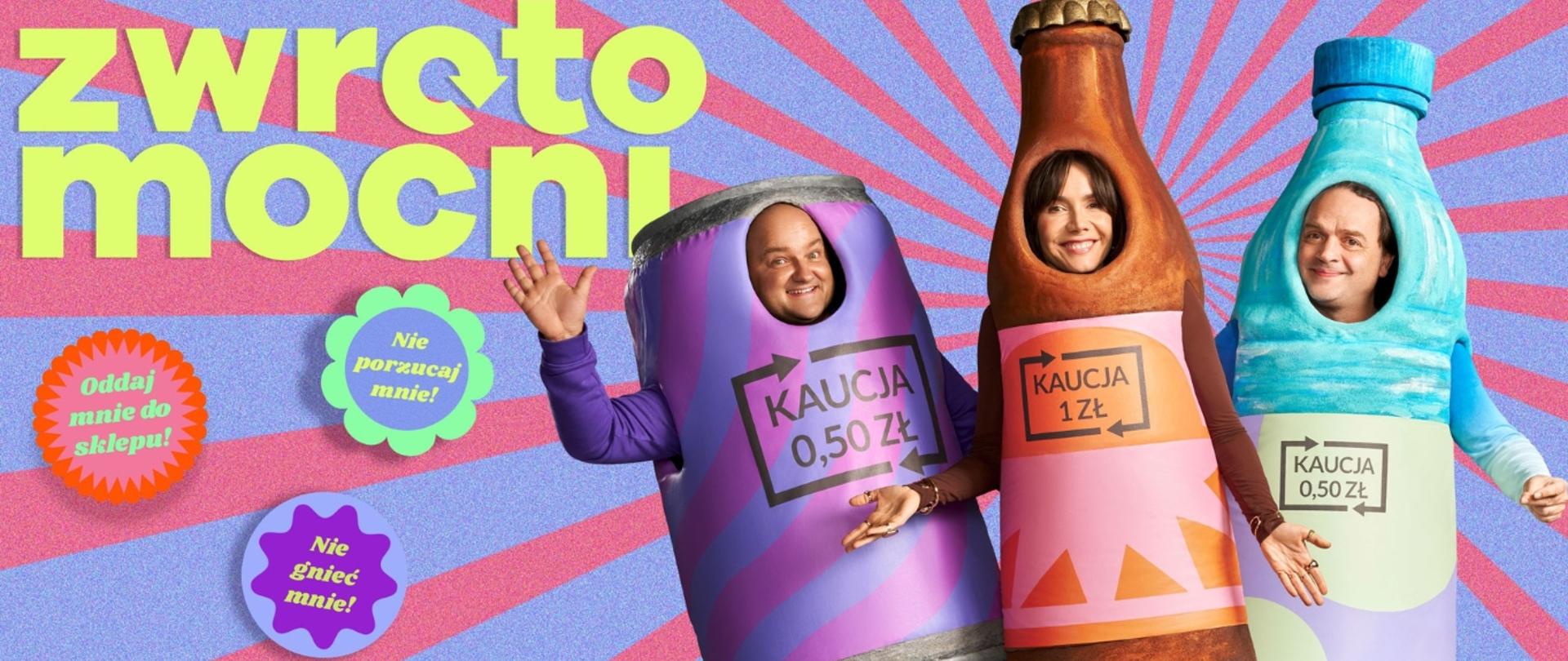 Na zdjęciu aktorzy przebrani w butelkę szklaną, plastikową i puszkę ze znakiem systemu kaucyjnego.