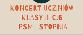 Plakat informujący o koncercie uczniów. W lewym górnym rogu nutka szkoły - czerwono logo. W części centralnej grafika instrumentów muzycznych. W dolnej części plakatu wykonawcy koncertu, data, godzina i miejsce koncertu. Plakat na kremowym tle z kolorowymi instrumentami muzycznymi. 