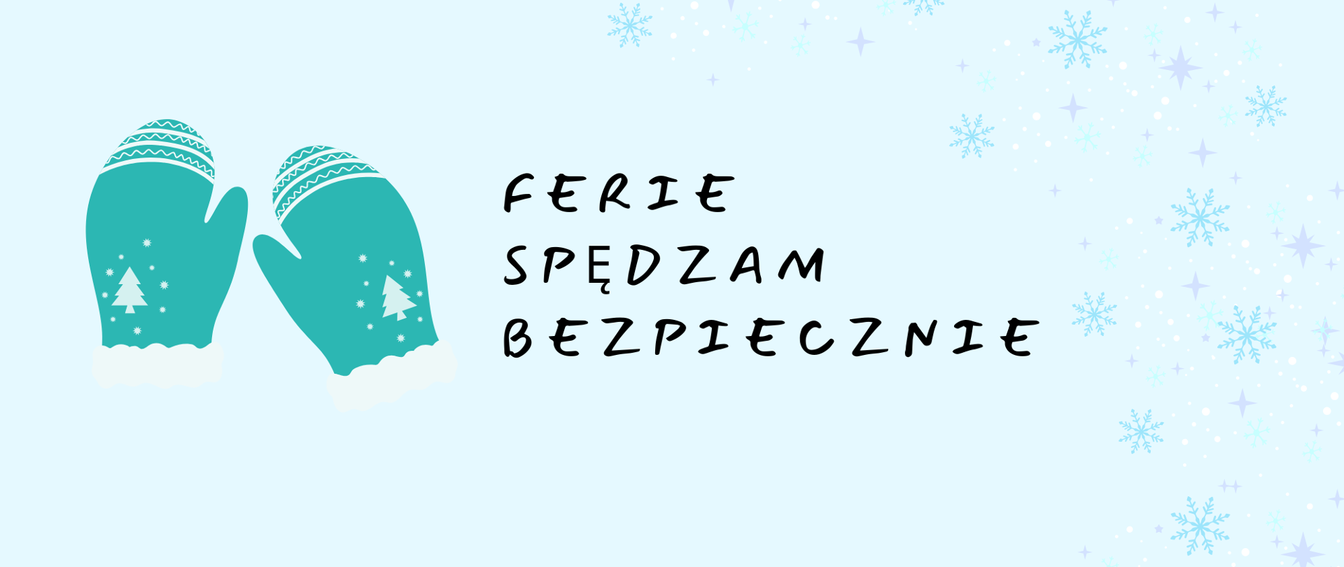 Grafika błękitna, niebieskie rękawice napis Ferie spędzam bezpiecznie