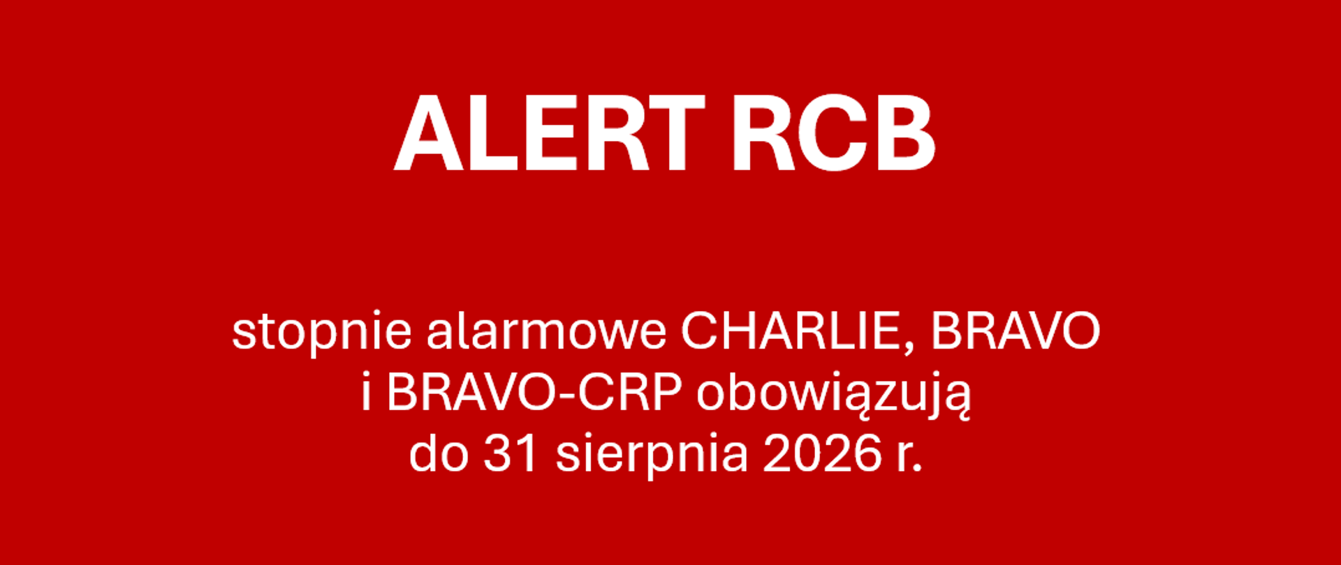 Przedłużony okres obowiązywania stopni alarmowych CHARLIE, BRAVO i BRAVO-CRP do 31 sierpnia 2026 r. 