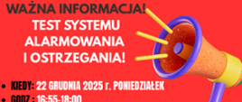 Zdjęcie przedstawia opis testu alarmowania i ostrzegania ludności w dniu 22.12.2025 r. Tło koloru czerwonego, obok testu umieszczone zostały: syrena alarmowa, logo Świętokrzyskiego Urzędu Wojewódzkiego oraz logo Państwowej Straży Pożarnej.
