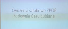 Ćwiczenia sztabowe ZPOR Rozlewnia Gazu Łubiana