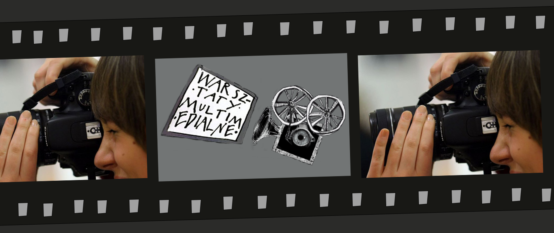 banner w formie kliszy filmowej z trzema kadrami. Na skrajnych kadrach postać robiąca zdjęcie, na środkowym logo warsztatów Multimedia w Sztuce w formie kamery złożonej z wycinanki - koła maszyny wyciągowej kopalni, starodawnego wyłącznika świateł i oka