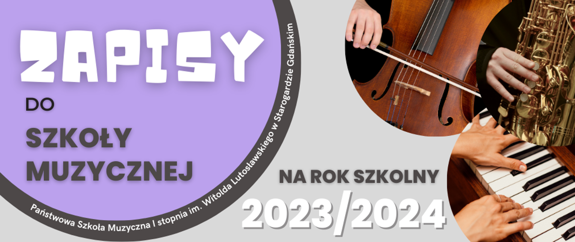 Fioletowo-szara grafika z napisem "zapisy do szkoły muzycznej na rok szkolny 2023/2024". Po prawej stronie trzy grafiki fragmentów instrumentów muzycznych: wiolonczeli, saksofonu i fortepianu wraz z grającymi na nich dłońmi.