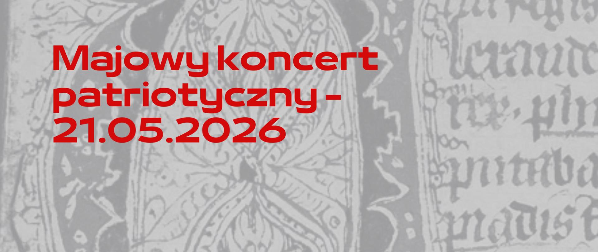 Baner na majowy koncert patriotyczny 21.05.2026 - czerwony napis na szarym tle z wykorzystaniem grafiki starodruku