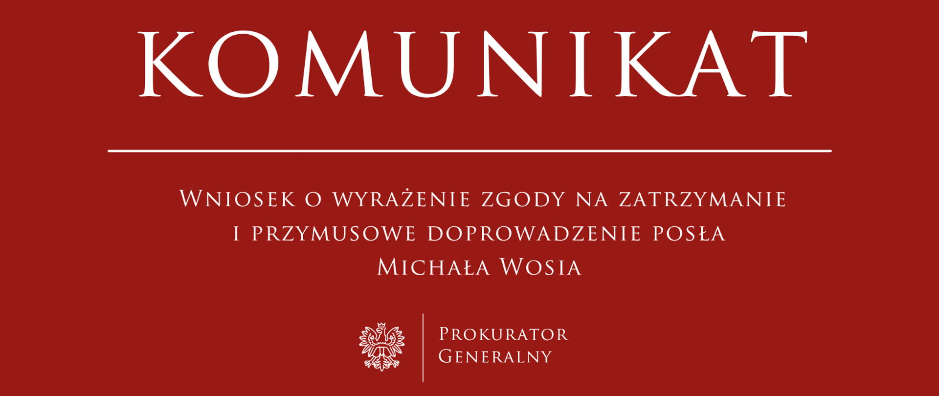  Wniosek o wyrażenie zgody na zatrzymanie i przymusowe doprowadzenie posła Michała Wosia