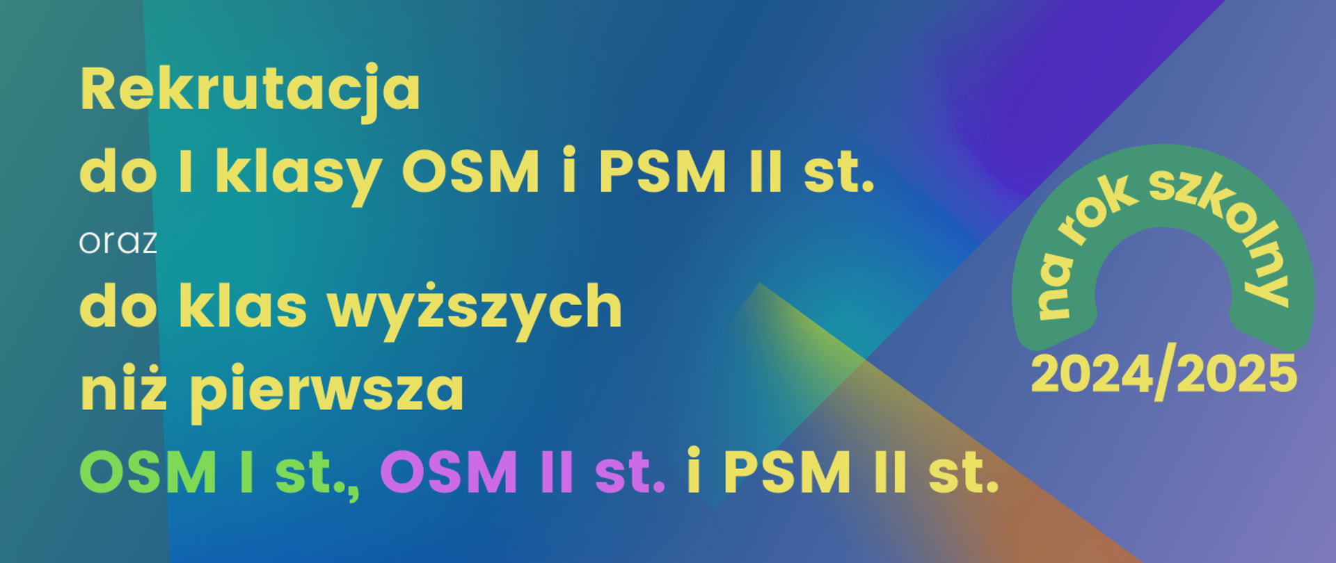 Baner na rekrutację do I klasy OSM i PSM II st. i do klas wyższych 2024-25 kolorowe litery na niebieskim tle