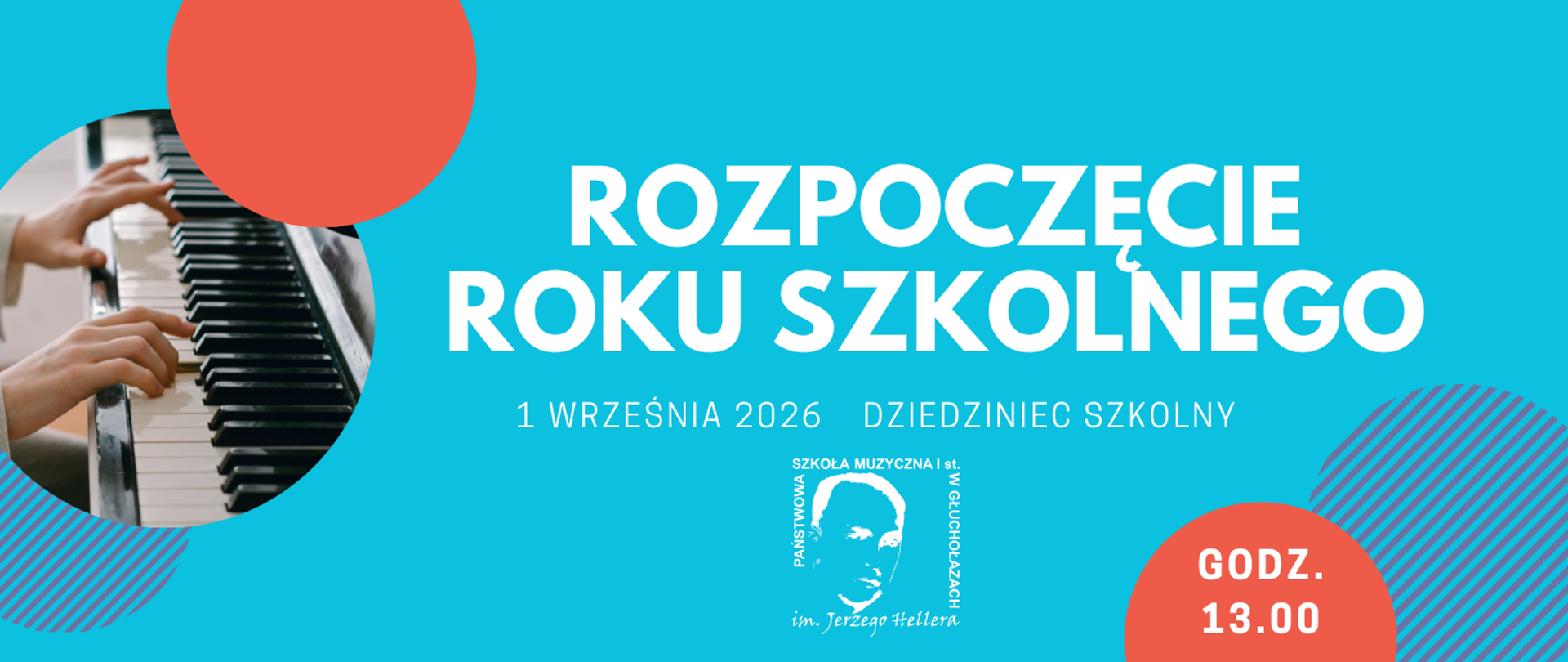 Kafelek jasnoniebieskie tło w lewym rogu okrągłe zdjęcie klawiatury fortepianu i dłoni grających powyżej czerwona plama w kształcie koła w prawym dolnym rogu mniejsza czerwona plama w kształcie koła z napisem godzina 13:00 pośrodku biały napis rozpoczęcie roku szkolnego 1 września 2026 sala kameralna centralnie po środku na dole logo szkoły w kolorze białym według ustalonego znaku
