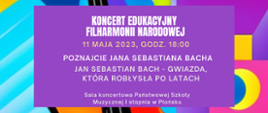 Informacja o Koncercie edukacyjnym Filharmonii Narodowej 11 maja 2023 godz. 18:00