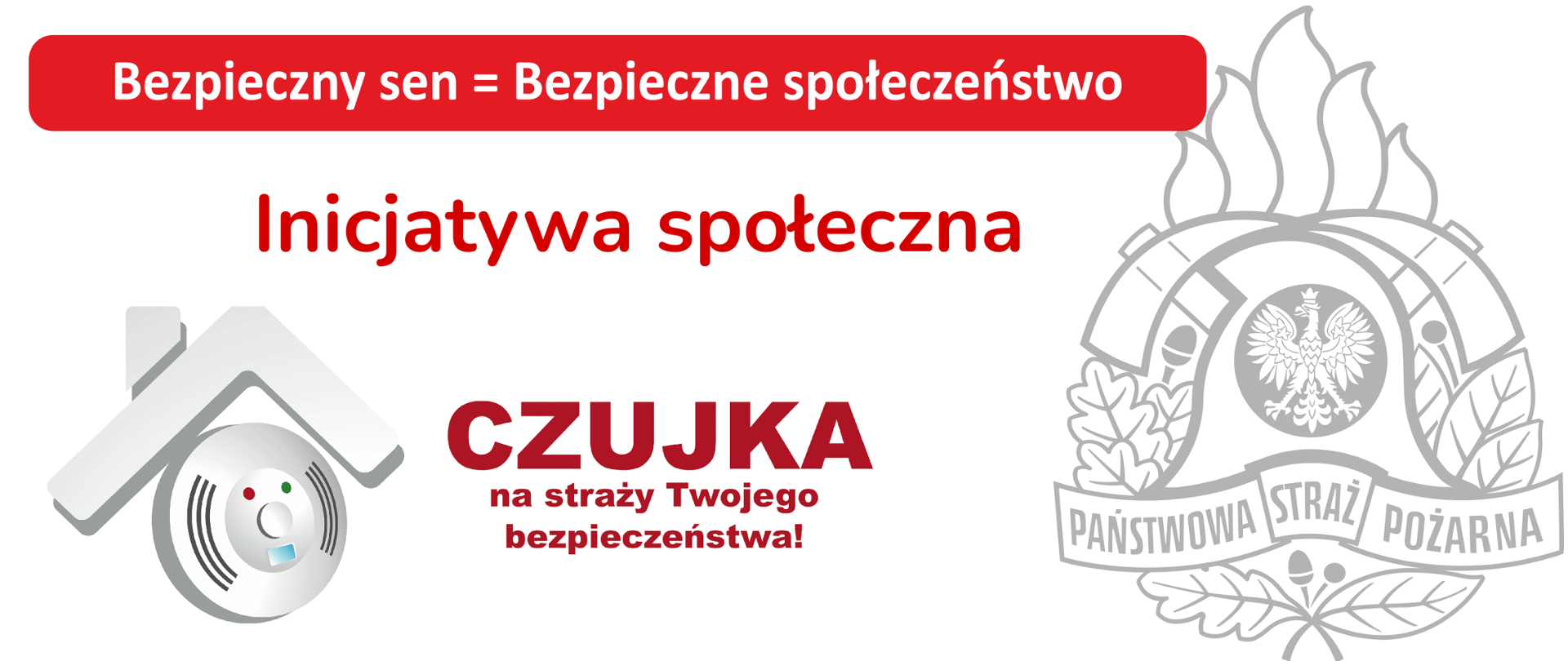 Inicjatywa społeczna pt.: "BEZPIECZNY SEN = BEZPIECZNE SPOŁECZEŃSTWO"