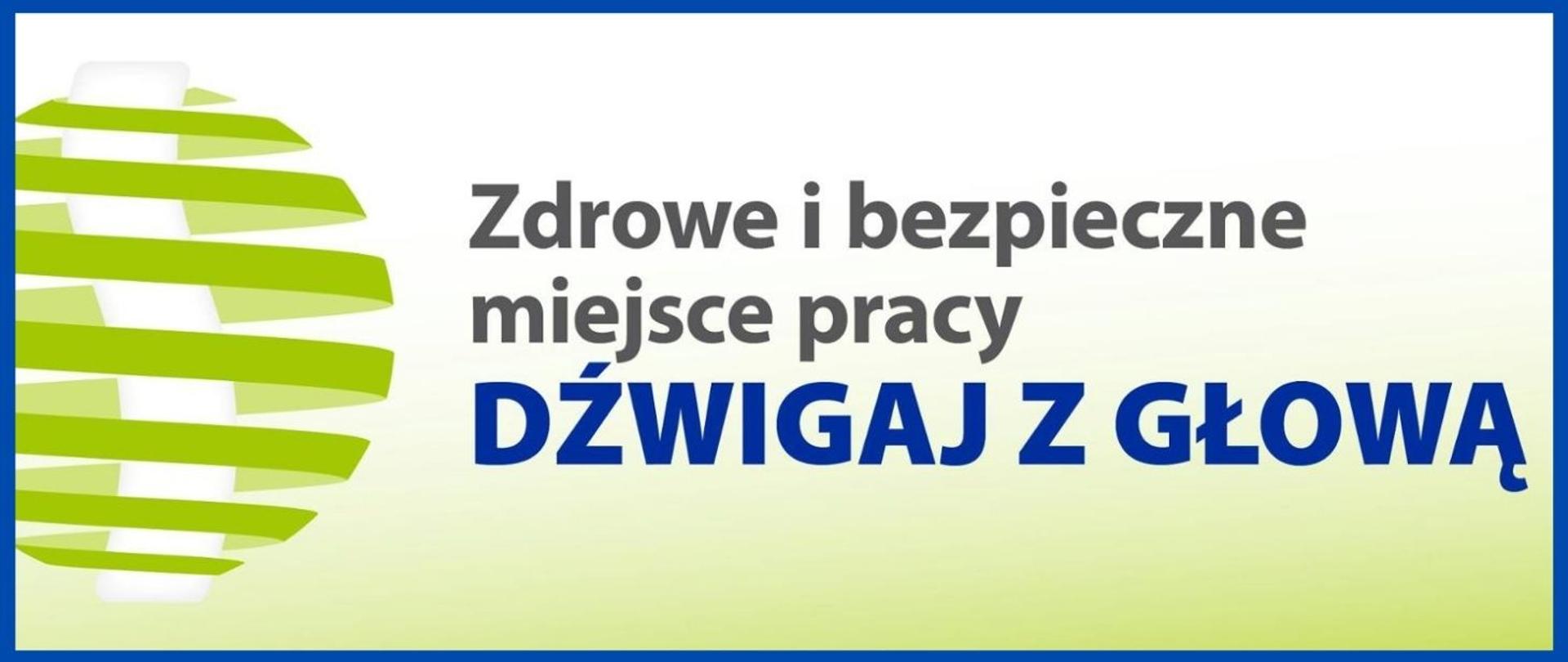 Kampania 2020–2022 „Zdrowe i bezpieczne miejsce pracy. Dźwigaj z głową”