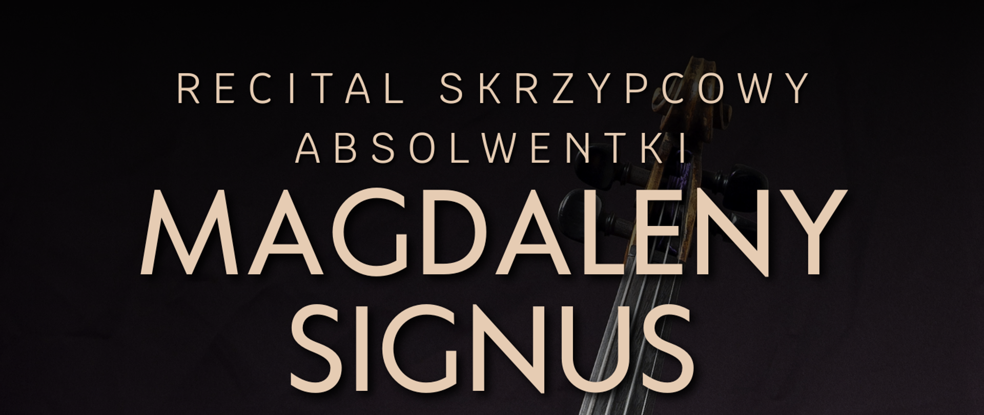 Plakat, ciemne tło, na środku strony skrzypce. Na plakacie informacje dotyczące recitalu.