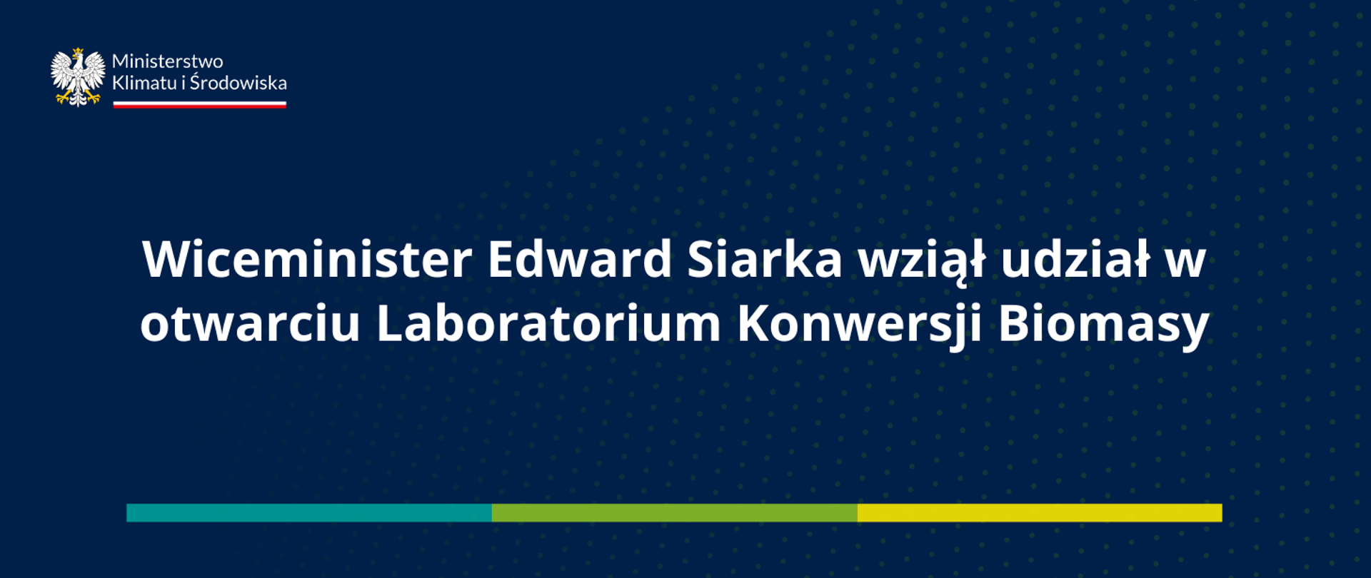 Wiceminister Edward Siarka wziął udział w otwarciu Laboratorium Konwersji Biomasy
