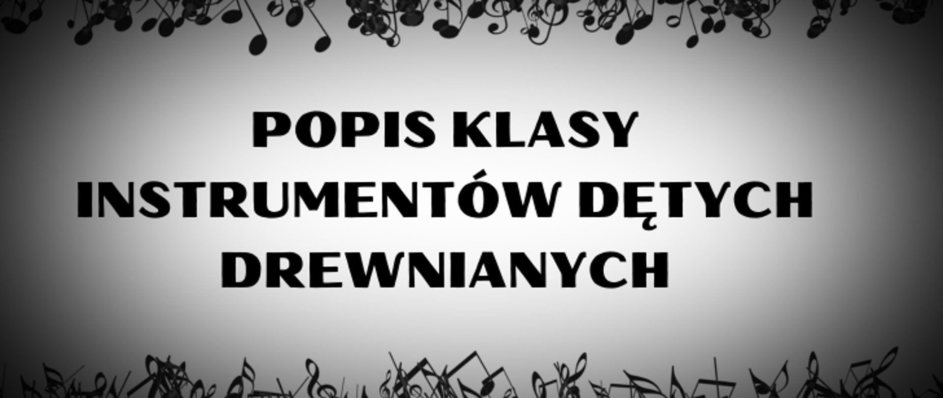 Grafika przedstawia napis popis klasy instrumentów dętych drewnianych