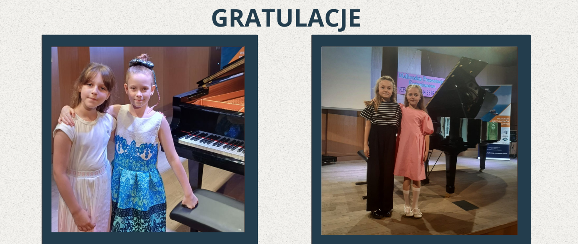 Tło obrazka w kolorze beżowym. Na nim dwa zdjęcia z granatowej ramce. Na pierwszym po lewej stronie dziewczynka w ciemnych włosach i białej sukience z dziewczynką w koku i w biało- niebieskiej sukience. W tle za nimi czarny fortepian. Na drugim zdjęciu dwie dziewczynki. Jedna w czarnych spodniach i bluzce w biało czarne paski, a druga w różowej sukience. W tle za nimi czarny fortepian. Nad zdjęciami granatowy napis "gratulacje".