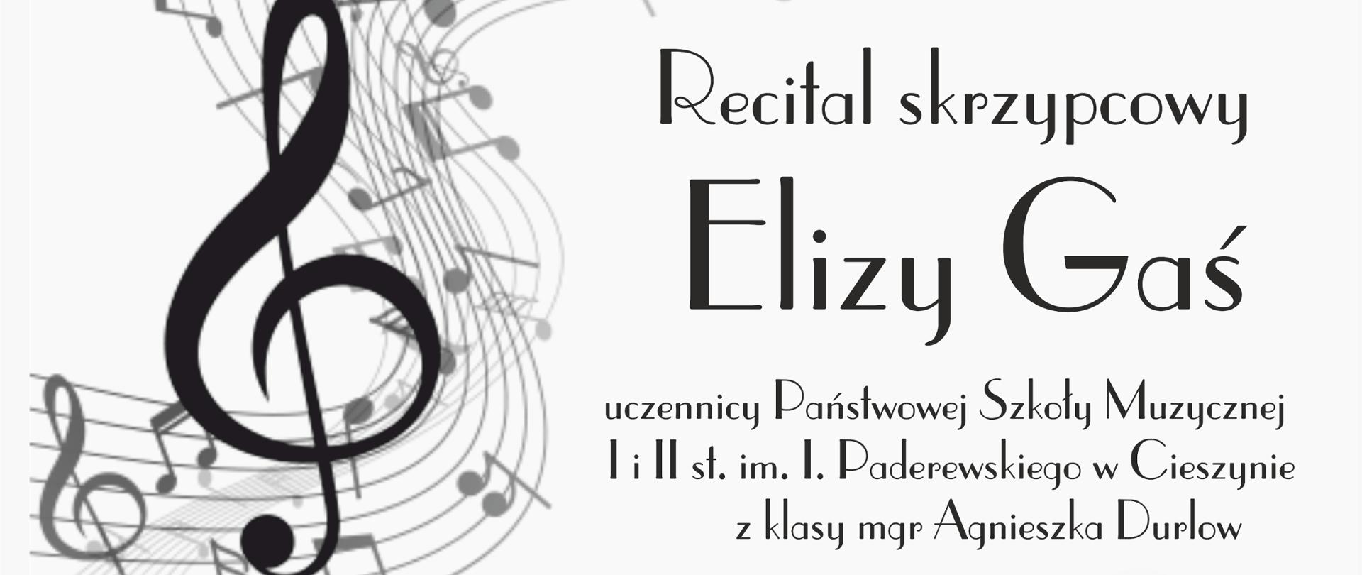 Plakat zawierający informacje o Recitalu Skrzypcowym Elizy Gaś, uczennicy PSM I i II st. im. I. Paderewskiego w Cieszynie z klasy mgr Agnieszki Durlow, który odbędzie się 23 lutego 2023 roku o godzinie 17:30 w sali koncertowej przy PSM I i II st. im. J. Świdra w Jastrzębiu-Zdroju. Wstęp wolny.