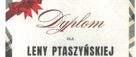 Dyplom pierwszego miejsca dla Leny Ptaszyńskiej w osiemnastym Wojewódzkim Konkursie Kolęd i Pastorałek zatytułowanym Hej Kolęda Kolęda w kategorii Soliści do lat dwunastu w Gorzycach dnia szóstego stycznia dwa tysiące dwudziestego szóstego roku.