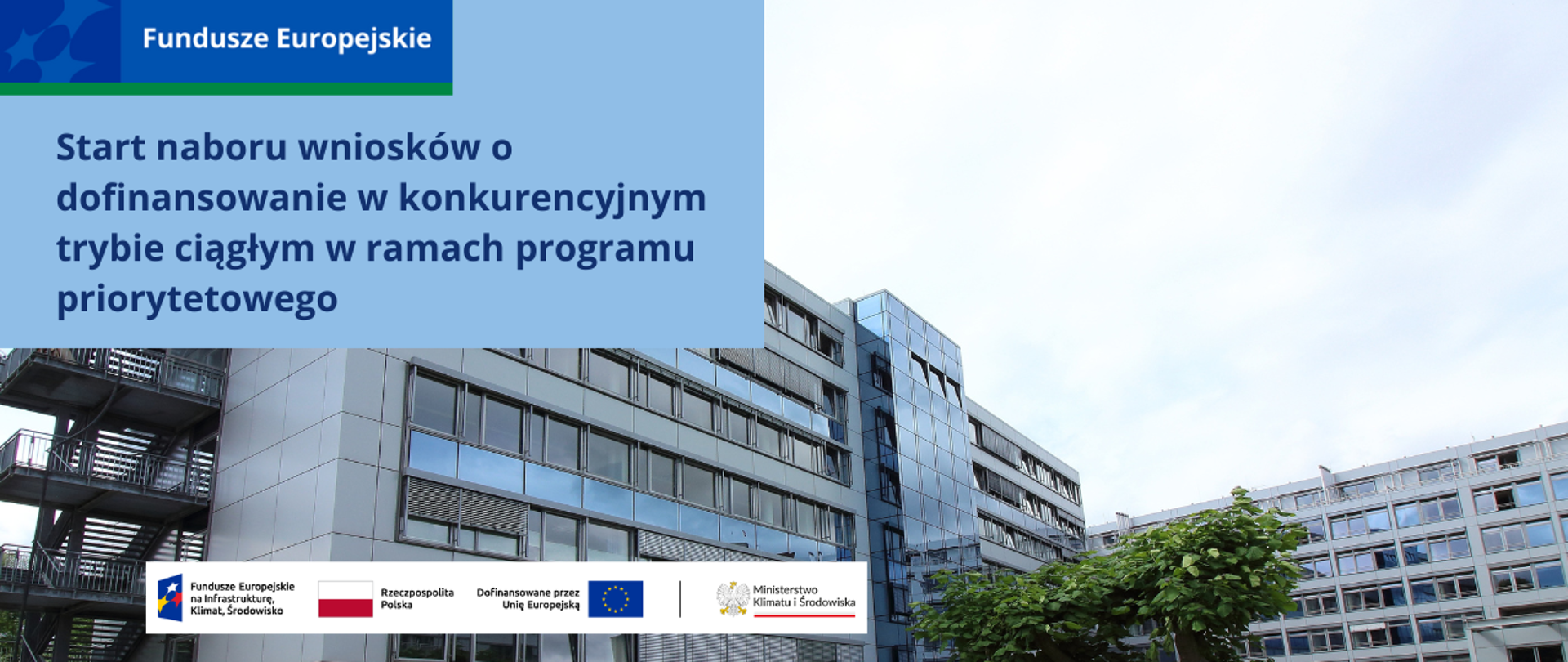 na zdjęciu widnieje budynek z napisem: Start naboru wniosków o dofinansowanie w konkurencyjnym trybie ciągłym w ramach programu priorytetowego.