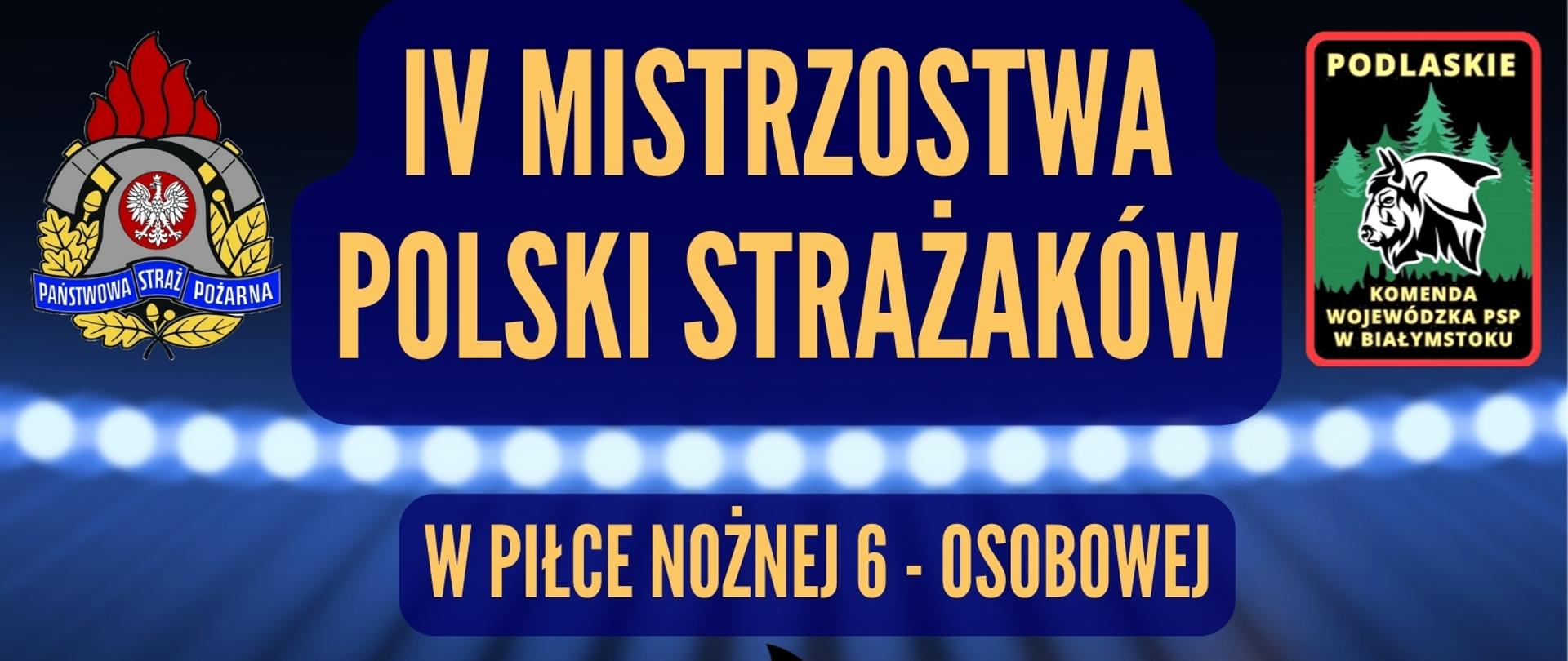 IV Mistrzostwa Polski Strażaków w Piłce Nożnej 6-cio osobowej