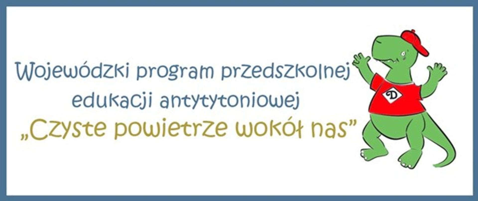 Plakat programu "Czyste powietrze wokół nas" z zielonym dinozaurem - logo projektu - ubranym w czerwoną koszulkę i czerwoną czapkę z daszkiem.