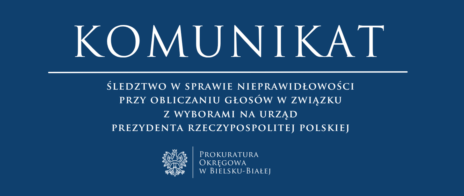 komunikat - Śledztwo w sprawie nieprawidłowości przy obliczaniu głosów w związku z wyborami na Urząd Prezydenta Rzeczypospolitej Polskiej