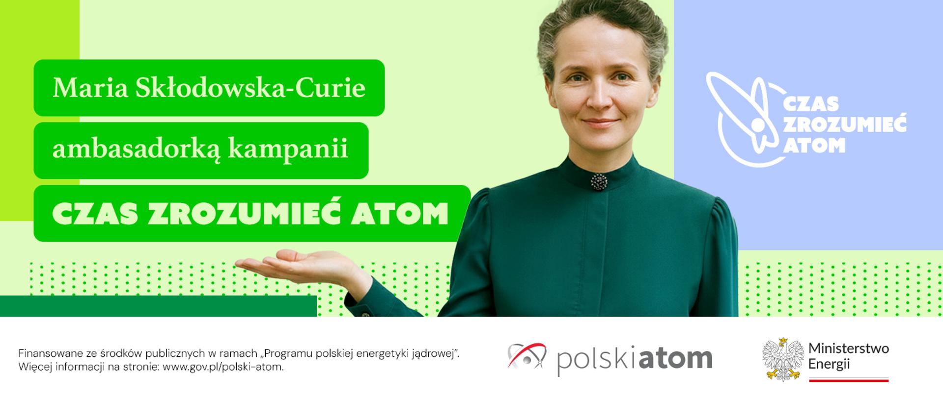 Maria Skłodowska-Curie w kampanii Ministerstwa Energii. Startuje najważniejsza odsłona projektu „Czas zrozumieć Atom”