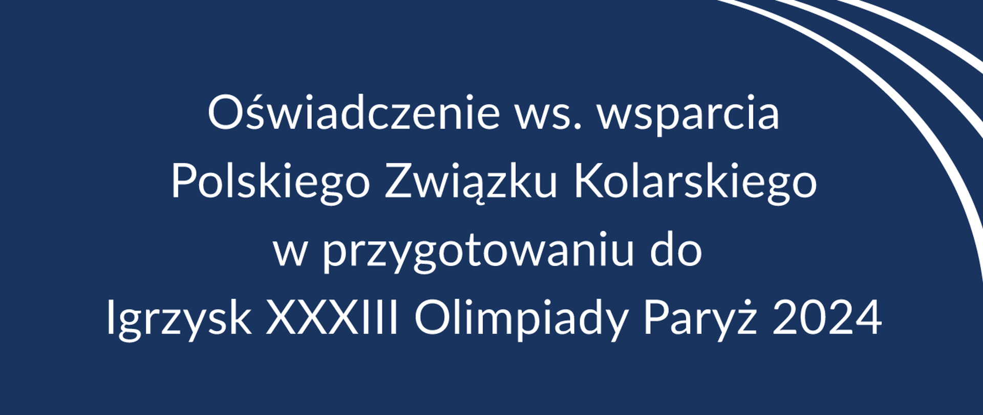 OŚWIADCZENIE WS.WSPARCIA POLSKIEGO ZWIĄZKU KOLARSKIEGO W PRZYGOTOWANIU DO IGRZYSK XXXIII OLIMPIADY PARYŻ 2024