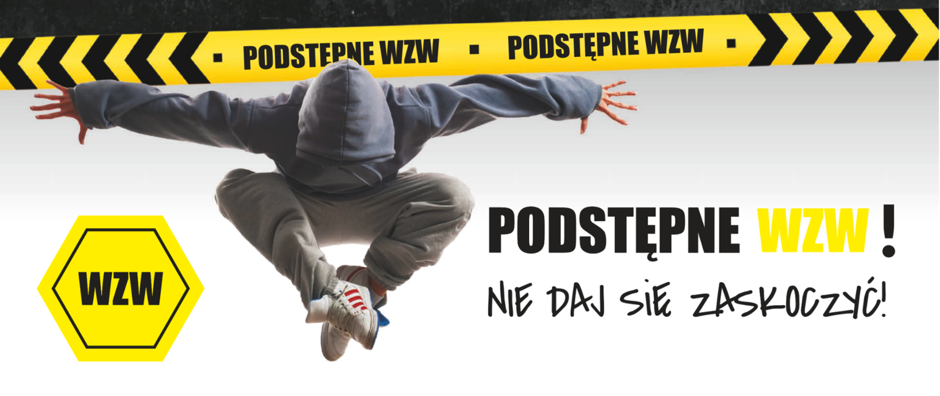Grafika z tancerzem w szarej bluzie z kapturem, uchwyconym w skoku ze skrzyżowanymi nogami i rozłożonymi rękami. Na jasnym tle znajdują się żółto-czarne elementy ostrzegawcze oraz napisy: „PODSTĘPNE WZW! NIE DAJ SIĘ ZASKOCZYĆ!”.