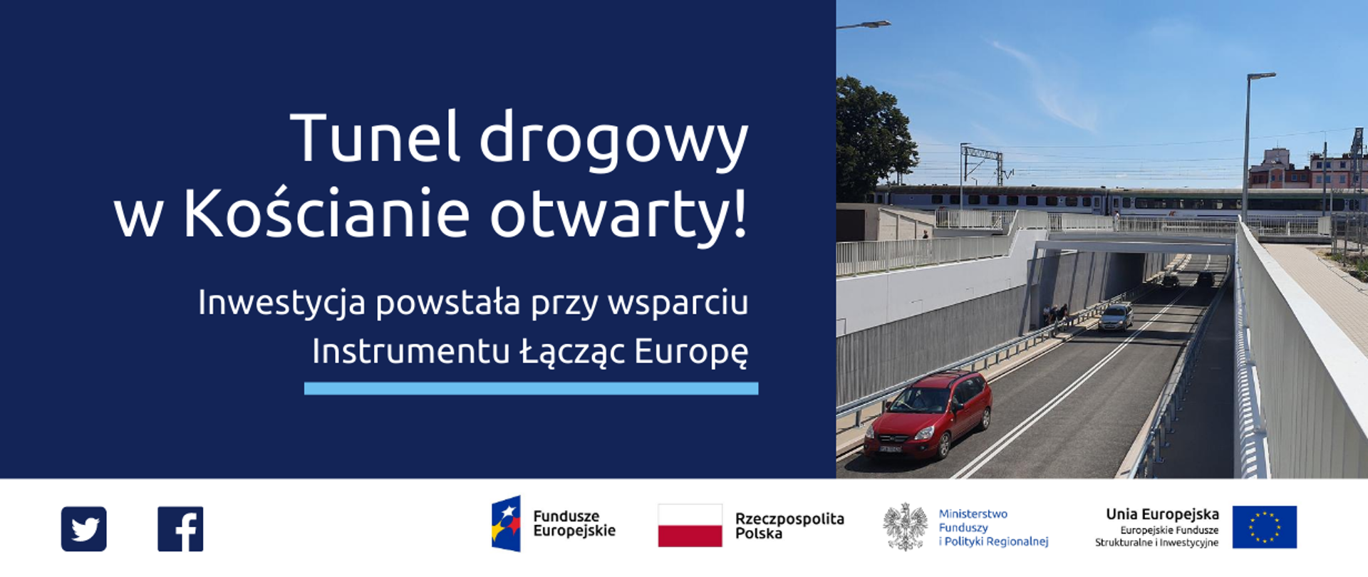 Grafika ze zdjęciem nowego tunelu drogowego oraz napis "Tunel drogowy w Kościanie otwarty! Inwestycja powstała przy wsparciu Instrumentu Łącząc Europę"