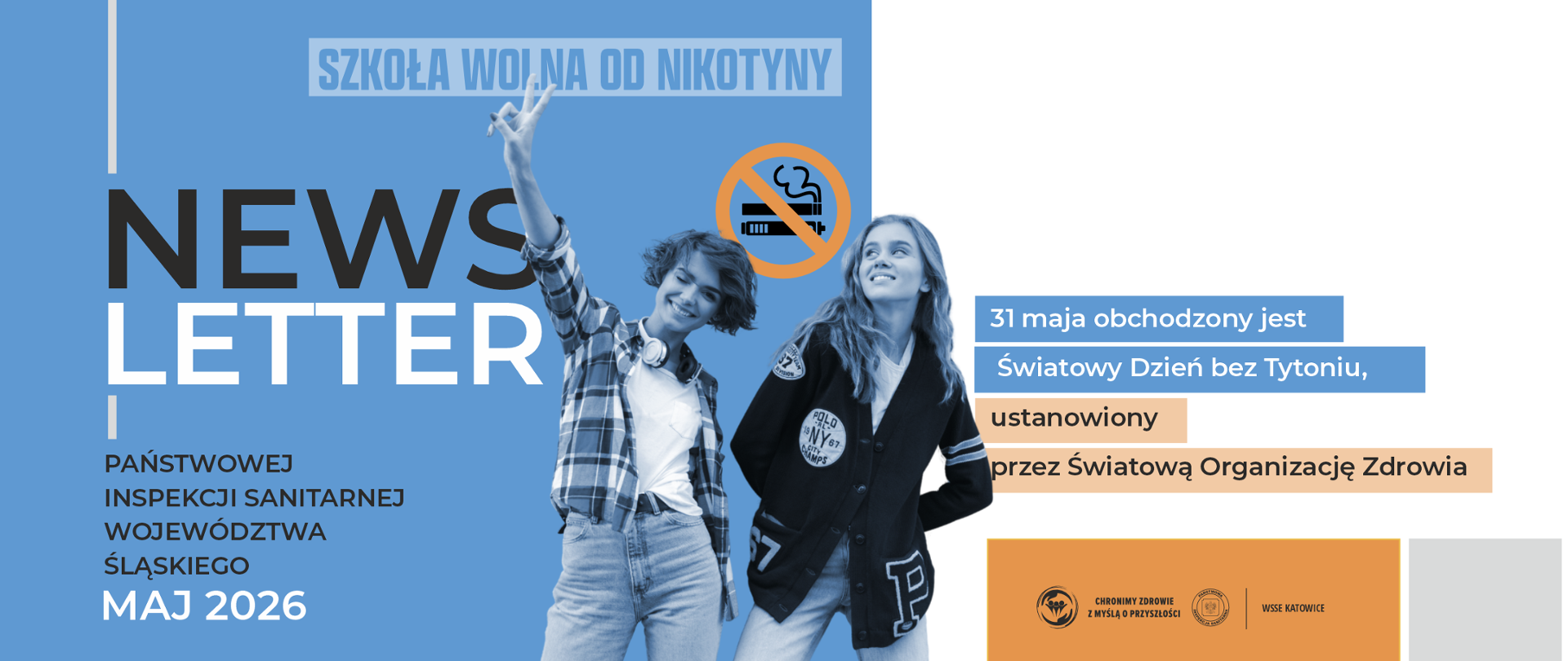 Newsletter Państwowej Inspekcji Sanitarnej województwa śląskiego za maj 2026 - 31 maja obchodzony jest Światowy Dzień bez Tytoniu, ustanowiony przez Światową Organizację Zdrowia 